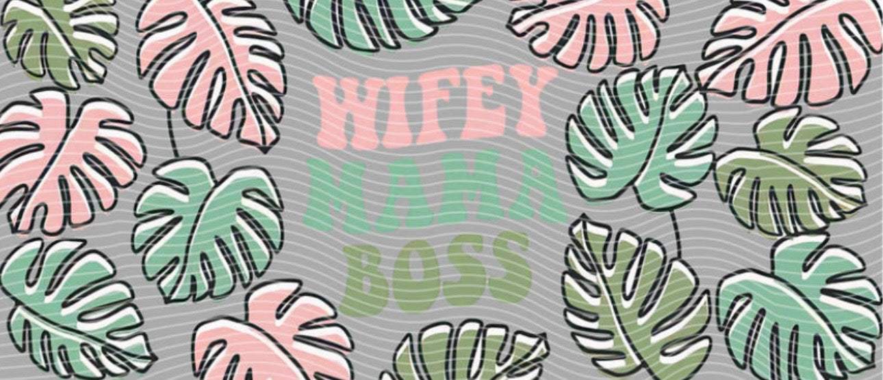 wifey mama boss