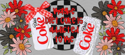 diet coke addicted to me