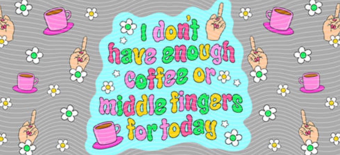 not enough middle fingers