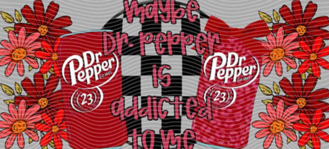 ￼dr pepper addicted to me