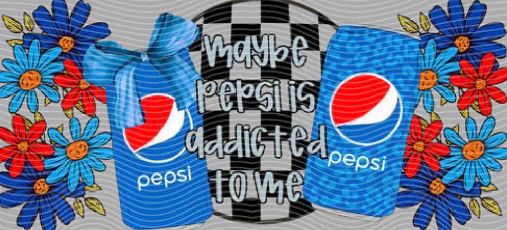 pepsi addicted to me