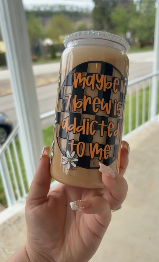7 brew addicted to me